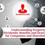 Understanding Property Dividends: Benefits and Drawbacks for Companies and Shareholders