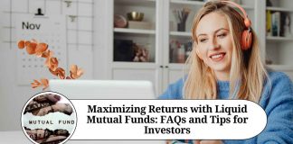 Maximizing Returns with Liquid Mutual Funds: FAQs and Tips for Investors