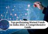 Top-performing Mutual Funds in India 2022: A Comprehensive Guide