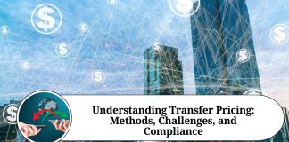 Understanding Transfer Pricing: Methods, Challenges, and Compliance