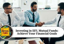 Investing in IIFL Mutual Funds: Your Ultimate Guide to Achieve Your Financial Goals