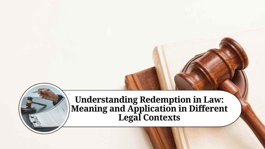 Understanding Redemption in Law Meaning and Application in Different