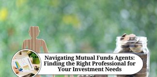 Navigating Mutual Funds Agents: Your Comprehensive Guide to Finding the Right Professional for Your Investment Needs