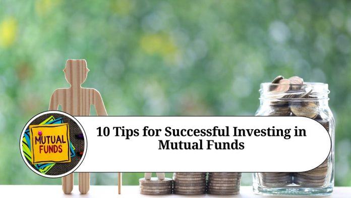 10 Tips for Successful Investing in Mutual Funds