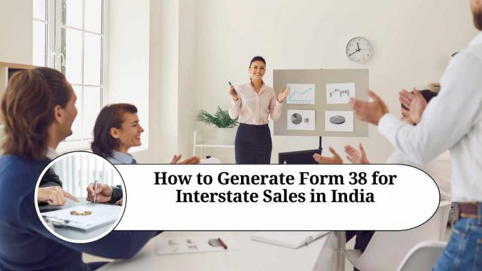 How to Generate Form 38 for Interstate Sales in India