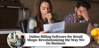 Online Billing Software for Retail Shops: Revolutionizing the Way We Do Business