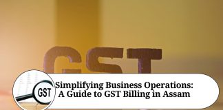 Simplifying Business Operations: A Guide to GST Billing in Assam
