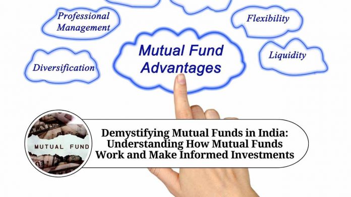 Demystifying Mutual Funds in India: A Comprehensive Guide to Understanding How Mutual Funds Work and Make Informed Investments