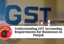 Understanding GST Accounting Requirements for Businesses in Punjab