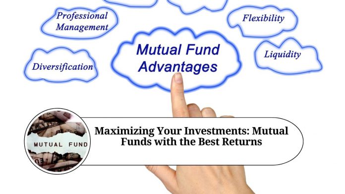 Maximizing Your Investments: Mutual Funds with the Best Returns