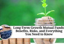 Long-Term Growth Mutual Funds: Benefits, Risks, and Everything You Need to Know