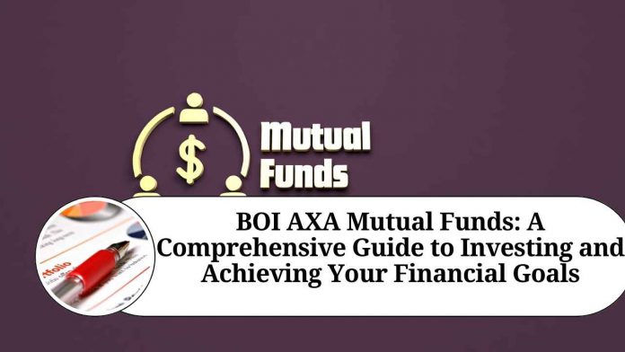 BOI AXA Mutual Funds: A Comprehensive Guide to Investing and Achieving Your Financial Goals