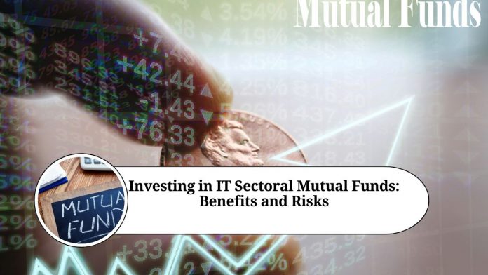 Investing in IT Sectoral Mutual Funds: Benefits and Risks