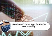 5 Best Mutual Funds Apps for Hassle-Free Investing