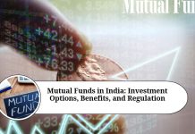 Mutual Funds in India: Investment Options, Benefits, and Regulation