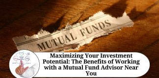 Maximizing Your Investment Potential: The Benefits of Working with a Mutual Fund Advisor Near You