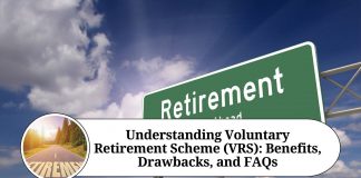Understanding Voluntary Retirement Scheme (VRS): Benefits, Drawbacks, and FAQs