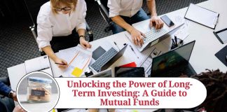 Unlocking the Power of Long-Term Investing: A Guide to Mutual Funds