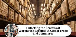 Unlocking the Benefits of Warehouse Receipts in Global Trade and Commerce