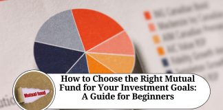 "How to Choose the Right Mutual Fund for Your Investment Goals: A Guide for Beginners