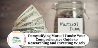 Demystifying Mutual Funds: Your Comprehensive Guide to Researching and Investing Wisely