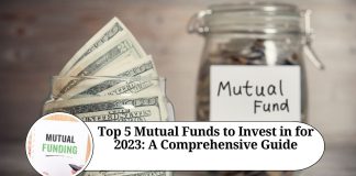 Top 5 Mutual Funds to Invest in for 2023: A Comprehensive Guide