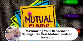 Maximizing Your Retirement Savings: The Best Mutual Funds to Invest In