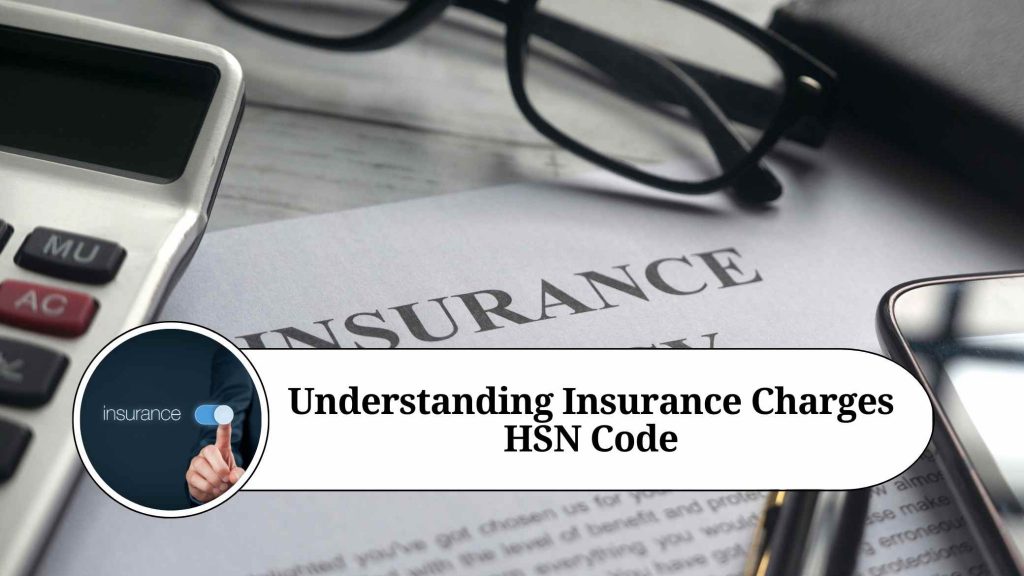 understanding-insurance-charges-hsn-code-marg-erp-blog