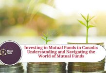 Investing in Mutual Funds in Canada: Your Comprehensive Guide to Understanding and Navigating the World of Mutual Funds