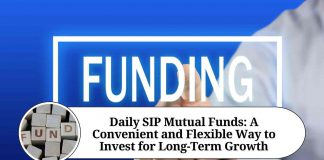 Daily SIP Mutual Funds: A Convenient and Flexible Way to Invest for Long-Term Growth