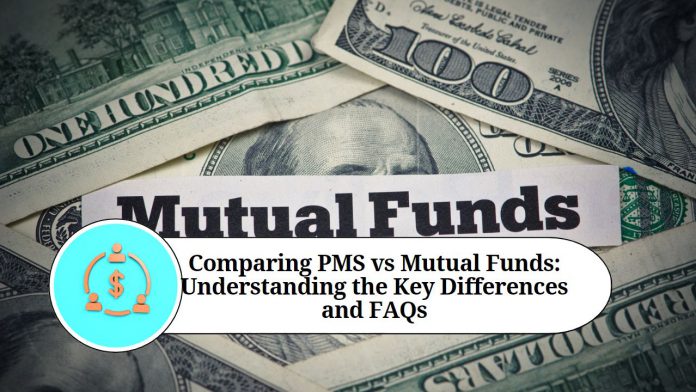 PMS vs Mutual Funds: Which One Should You Choose