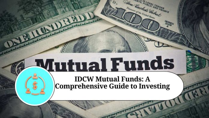 IDCW Mutual Funds: A Comprehensive Guide to Investing