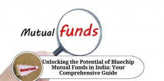 Unlocking the Potential of Bluechip Mutual Funds in India: Your Comprehensive Guide