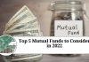 Top 5 Mutual Funds to Consider in 2022