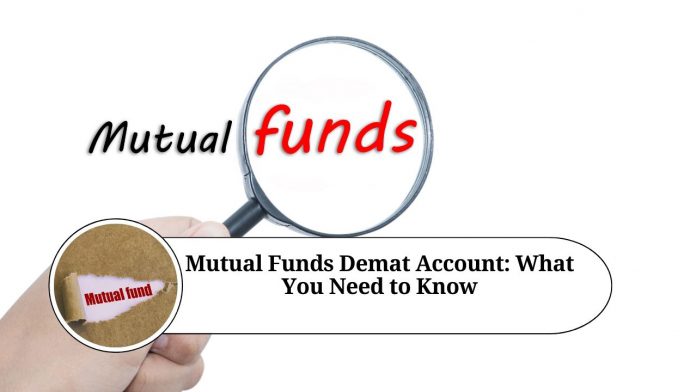 Mutual Funds Demat Account: What You Need to Know