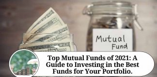 Top Mutual Funds of 2021: A Guide to Investing in the Best Funds for Your Portfolio.