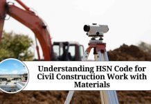 Understanding HSN Code for Civil Construction Work with Materials