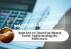 Open-Ended vs Closed-Ended Mutual Funds: What's the Difference?