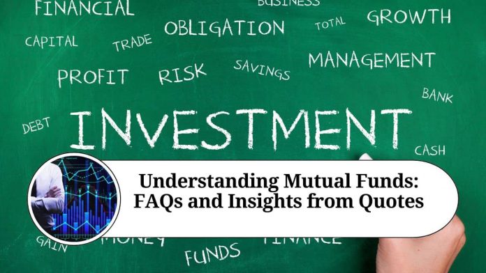 Understanding Mutual Funds: FAQs and Insights from Quotes