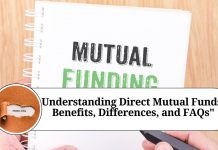 Understanding Direct Mutual Funds: Benefits, Differences, and FAQs"