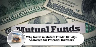 Why Invest in Mutual Funds: 10 FAQs Answered for Potential Investors