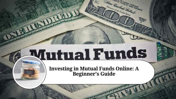 Investing in Mutual Funds Online: A Beginner's Guide