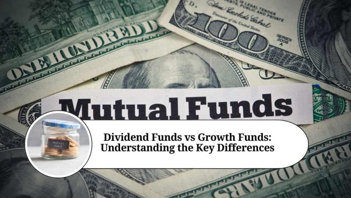 Dividend Funds vs Growth Funds: Understanding the Key Differences