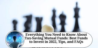 Everything You Need to Know About Tax-Saving Mutual Funds: Best Funds to Invest in 2022, Tips, and FAQs"