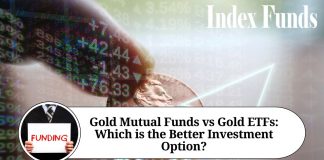 Gold Mutual Funds vs Gold ETFs: Which is the Better Investment Option?