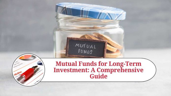 Mutual Funds for Long-Term Investment: A Comprehensive Guide