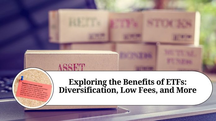 Exploring the Benefits of ETFs: Diversification, Low Fees, and More