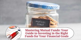 Mastering Mutual Funds: Your Guide to Investing in the Right Funds for Your Financial Goals