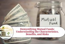 Demystifying Mutual Funds: Understanding the Characteristics, Benefits, and Risks of Mutual Fund Investments