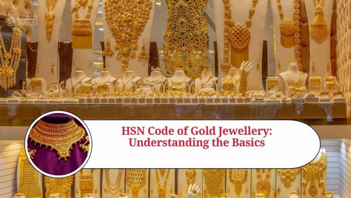 HSN Code of Gold Jewellery: Understanding the Basics